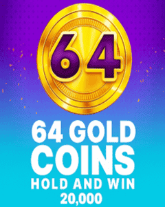 64 Gold Coins Hold and Win 20,000
