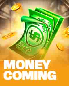 Money Coming