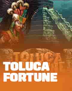 Toluca Fortune