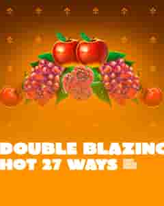Double Blazing Hot 27 Ways