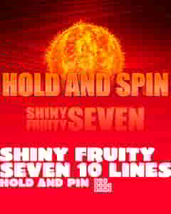 Shiny Fruity Seven 10 Lines Hold and Spin