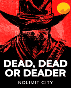 Dead, Dead Or Deader